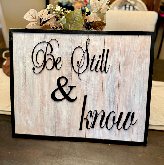 Be Still & Know Rustic Sign- 16X20