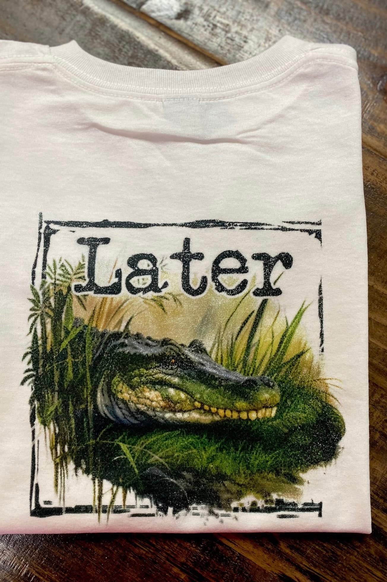 Later Gator T-Shirt