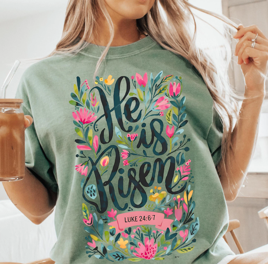 He Is Risen Floral Scripture Tee – Luke 24:6-7