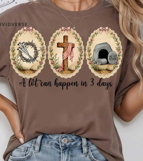 A Lot Can Happen in 3 Days Graphic Tee